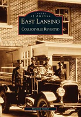 East Lansing: Collegeville Revisited by Whitney Miller
