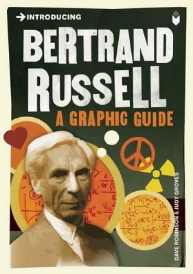 Introducing Bertrand Russell: A Graphic Guide by Dave Robinson