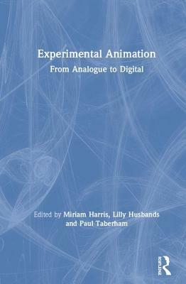 Experimental Animation: From Analogue to Digital by 