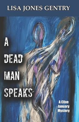 A Dead Man Speaks by Lisa Jones Gentry