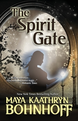 The Spirit Gate by Maya Kaathryn Bohnhoff
