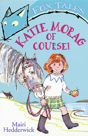 Katie Morag Of Course! by Mairi Hedderwick