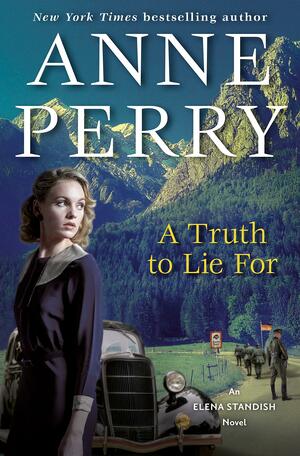 A Truth to Lie for by Anne Perry, Anne Perry