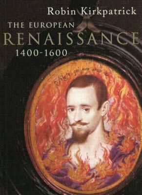 The European Renaissance, 1400-1600 (Arts, Culture and Society in the Western World) by Boris Ford, Robin Kirkpatrick