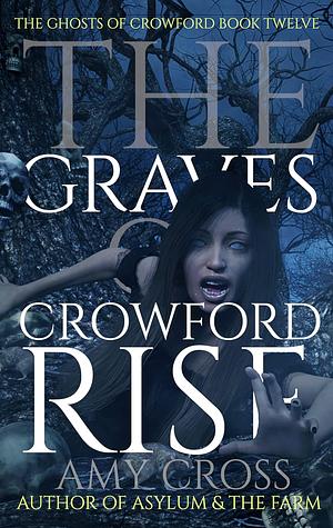 The Graves of Crowford Rise by Amy Cross