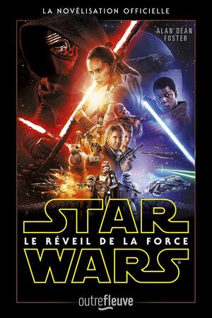 Le Réveil de la Force by Alan Dean Foster