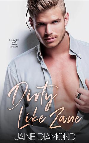 Dirty Like Zane by Jaine Diamond