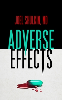 Adverse Effects by Joel Shulkin