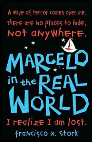 Marcelo in the Real World by Francisco X. Stork