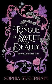 A tounge so sweet and deadly by Sophia St. Germain