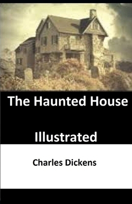 The Haunted House Illustrated by Charles Dickens