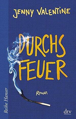 Durchs Feuer by Jenny Valentine