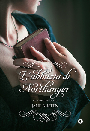 L' Abbazia di Northanger. Ediz. integrale by Jane Austen