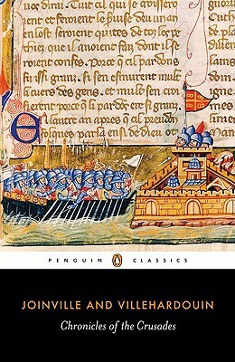 Chronicles of the Crusades by Jean De Joinville, Geoffroy De Villehardouin