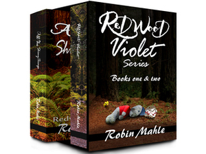Redwood Violet Series: Redwood Violet, All the Shiny Things Two-Part by Robin Mahle