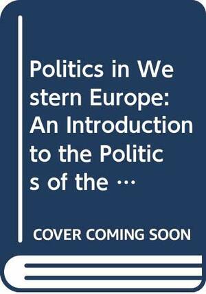 Politics In Western Europe by B. Guy Peters, M. Donald Hancock, David P. Conradt