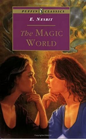 The Magic World by E. Nesbit