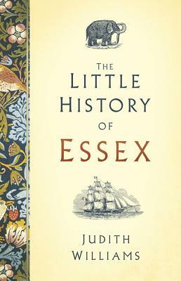 The Little History of Essex by Judith Williams
