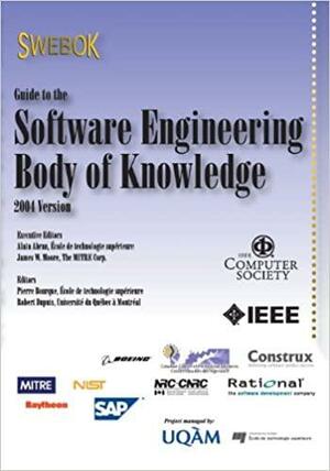 Guide to the Software Engineering Body of Knowledge by Alain Abran, James W. Moore