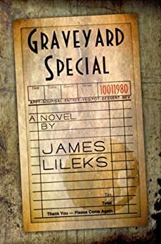 Graveyard Special by James Lileks