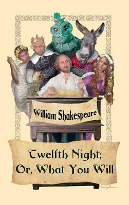 Twelfth Night; Or, What You Will by William Shakespeare