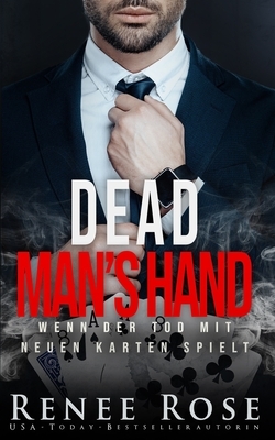 Dead Man's Hand: Wenn der Tod mit neuen Karten spielt by Renee Rose