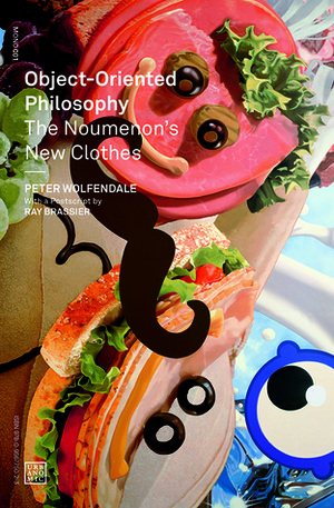 Object-Oriented Philosophy: The Noumenon's New Clothes by Peter Wolfendale