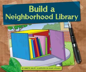 Build a Neighborhood Library by Annette Gulati