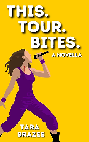 This. Tour. Bites. by Tara Brazee