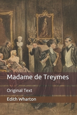 Madame de Treymes: Original Text by Edith Wharton