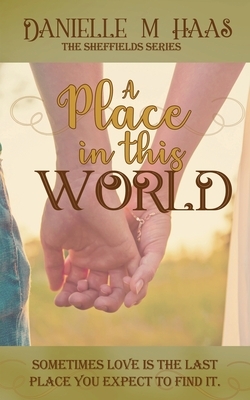 A Place In This World by Danielle M. Haas