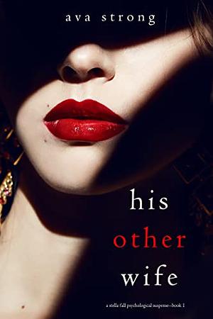 His Other Wife by Ava Strong