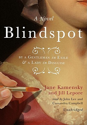 Blindspot: By a Gentleman in Exile & a Lady in Disguise by Jane Kamensky, Jill Lepore
