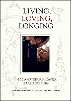 Living, loving, longing by Jan Bartelsman, Ronald Giphart