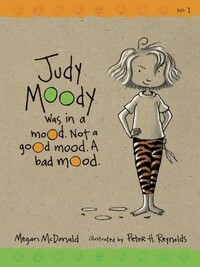 Judy Moody was in a Mood. Not a Good Mood. A Bad Mood. by Megan McDonald
