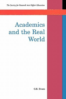 Academics and the Real World by Terry Evans, G. R. Evans