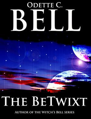 The Betwixt #1 by Odette C. Bell