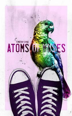 Atoms of Muses by Timothy Dyke
