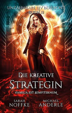 Unzähmbare Liv Beaufont - Die kreative Strategin by Sarah Noffke, Michael Anderle