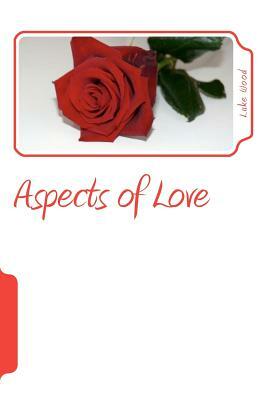 Aspects of Love by Luke Wood