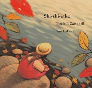 Shi-shi-etko by Kim LaFave, Nicola I. Campbell