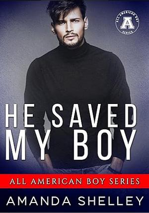 He Saved My Boy by Amanda Shelley