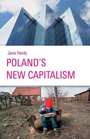 Poland's New Capitalism by Jane Hardy