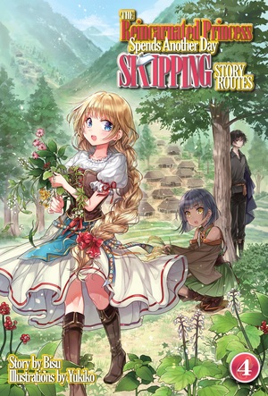 The Reincarnated Princess Spends Another Day Skipping Story Routes: Volume 4 by Bisu