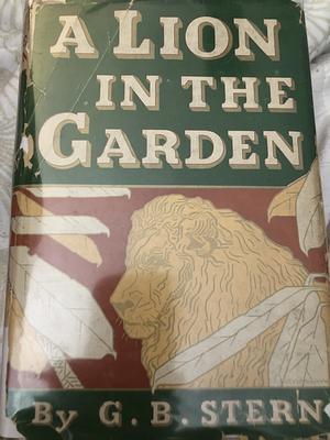 A Lion in the Garden by G. B. Stern