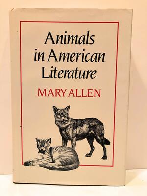 Animals in American Literature by Mary Allen