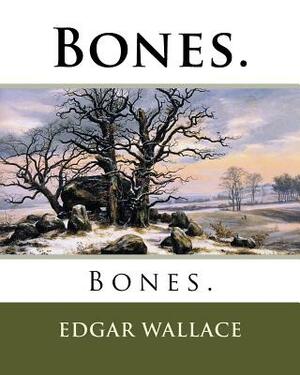 Bones. by Edgar Wallace