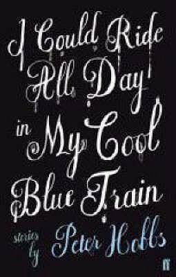 I Could Ride All Day In My Cool Blue Train by Peter Hobbs