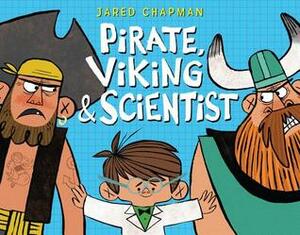 Pirate, Viking & Scientist by Jared Chapman
