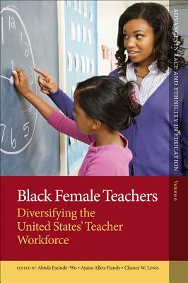 Black Female Teachers: Diversifying the United States' Teacher Workforce by 